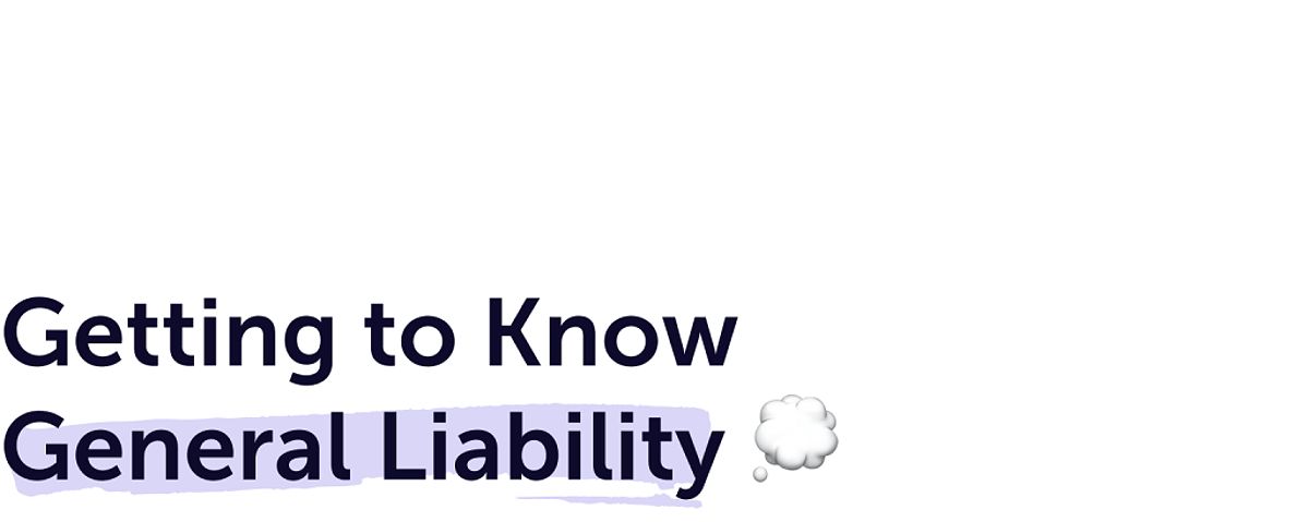 Getting to Know General Liability